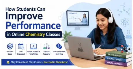 How Students Can Improve Performance in Online Chemistry Classes